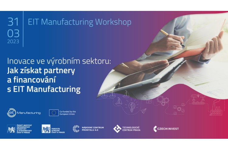 Workshop: Inovace ve výrobním sektoru: Jak získat partnery a financování s EIT Manufacturing